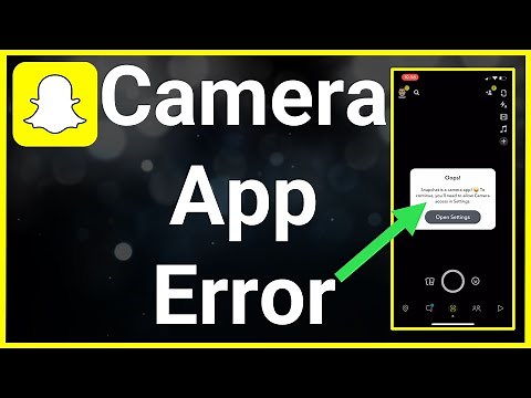 How To Fix Snapchat Is A Camera App Error