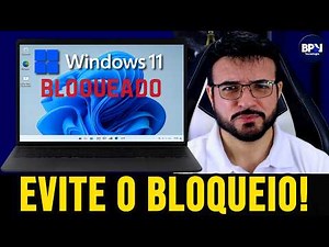 Evite que seu Windows 11 Seja BLOQUEADO!