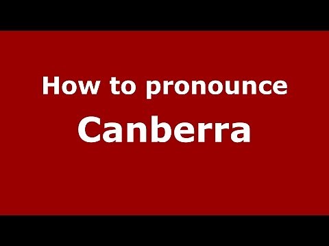 How to pronounce Canberra (Aboriginal Australian/Canberra, Australia) - PronounceNames.com