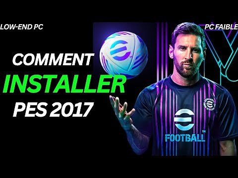 Comment Installer PES 2017 sur PC(Meme Faible) en 10 Minuites[Tuto 2025]