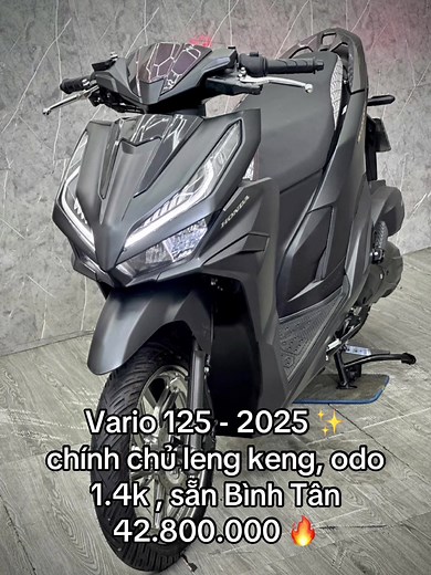 🇻🇳 Honda Vario 125 V3 2025 1.400Km #BSTP_50AA_94821 ( chính chủ công chứng ) ▪️Cấu Hình Máy Zin Chưa Rớt Chuẩn ODO 1.400Km Siêu Lướt Đúng Date 2025 !!! ▪️Dàn Chân Ốc Tán Zin Hãng Sạch Sẽ Ko Tuỳ Vết !!! 👉 𝐏𝐫𝐢𝐜𝐞 : 42.800.000 VNĐ ( fix xăng cộ ) 📲 𝐂𝐚𝐥𝐥 : 0765610867 - có zalo 🏦 Đ/𝐂𝐡𝐢̉ : 𝐅 𝐁𝐢̀𝐧𝐡 𝐓𝐫𝐢̣ Đ𝐨̂𝐧𝐠 - 𝐐𝐮𝐚̣̂𝐧 𝐁𝐢̀𝐧𝐡 𝐓𝐚̂𝐧 - 𝐓𝐏.𝐇𝐂𝐌 ✔️ 𝐇𝐨̂̃ 𝐓𝐫𝐨̛̣ 𝐁𝐚̉𝐨 𝐇𝐚̀𝐧𝐡 𝐍𝐞̂́𝐮 𝐋𝐨̂̃𝐢 𝐏𝐡𝐚́𝐭 𝐒𝐢𝐧𝐡 𝐂𝐮̛̉𝐚 𝐇𝐚̀𝐧𝐠 ✔️ 𝐇𝐨̂̃ 𝐓𝐫𝐨̛̣ 𝐓𝐫𝐚̉ 𝐆𝐨