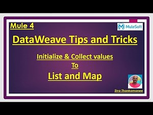 DataWeave Tricks - Initializing List & Map and Collect values using For..Each