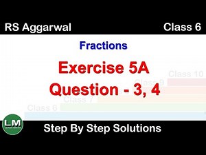 Fractions | Class 6 Exercise 5A Question 3 Question 4| RS Aggarwal | Learn Maths