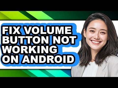 How to Fix Volume Button Not Working on Android (easy Method)