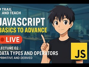 Lecture 02: Data Types & Operators 🔥 | JavaScript Tutorial | Trail and Teach