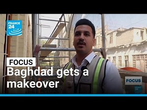 Baghdad gets a makeover: Iraqi capital undergoes major renovation • FRANCE 24 English