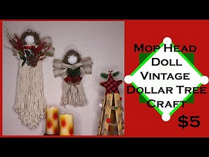 Vintage Mop Head Christmas Decor Angel Doll - Dollar Tree Farmhouse DIY