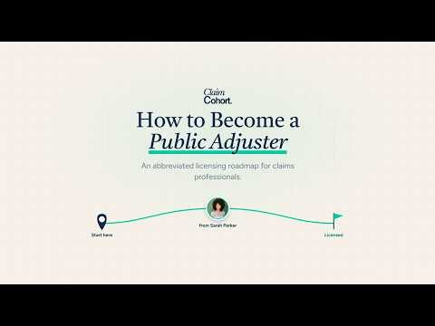 How to Become a Public Adjuster | Licensing Roadmap for Claims Professionals