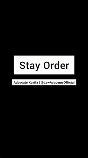 Stay Order | Easy Explained | Advocate Kavita | Law Academy