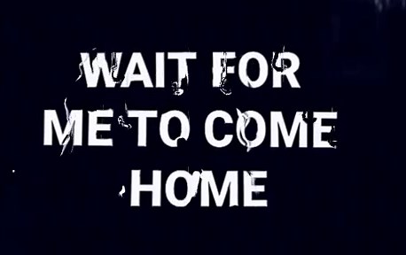 Wait For Me To Come Home - Meaningful Lyrics