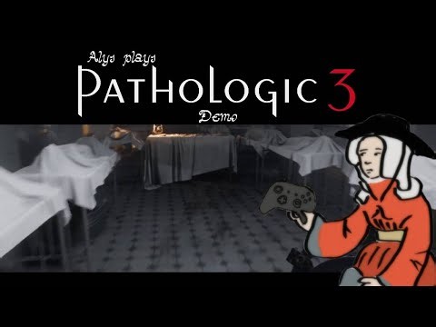 Alys plays Pathologic 3 Demo