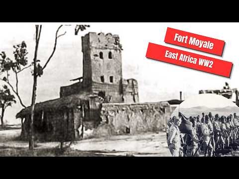 Battle for Fort Moyale | East Africa 1940