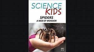 Science Kids - Spiders - A Web of Wonder
