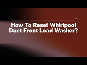 How To Reset Whirlpool Duet Front Load Washer?