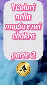 LA MAGIA NEI COLORI E NEI CHAKRA (PARTE 2) I due colori principali di...