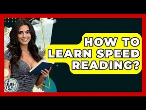 How To Learn Speed Reading? - Learn As An Adult