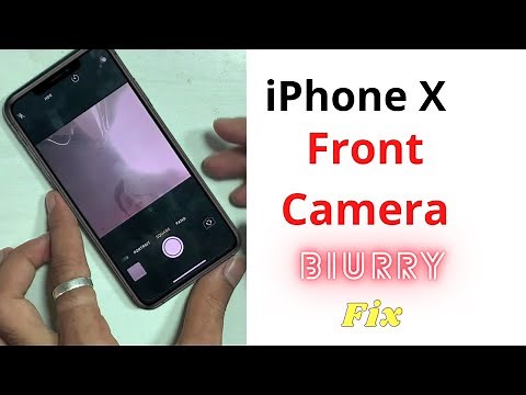 Fix iPhone X with Blurry,fuzzy,black and out-of-focus Camera.