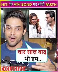 191K views · 10K reactions | In an exclusive interview with TellyMasala, #ParthSamthaan talks about his show 'Kaisi Hain Yaariaan season 4' and also reacted on onscreen chemistry with Niti Taylor and much more. | Telly Masala | Facebook