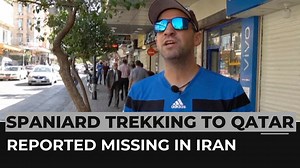 Spaniard trekking to Qatar for World Cup reported missing in Iran - The Global Herald