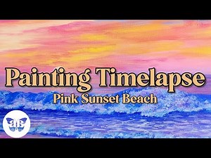 "How to Paint a Pink Beach Sunset" Acrylic Painting Time-Lapse