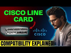 Cisco Line Card Compatibility: Everything You Need To Know! (LIVE)