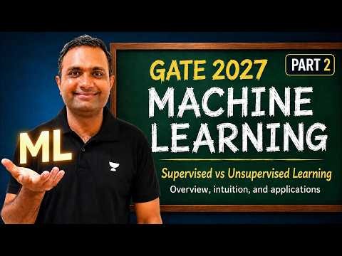 GATE 2027 ML Supervised VS Unsupervised Learning | Machine Learning | Part 2 | By Deval Sir