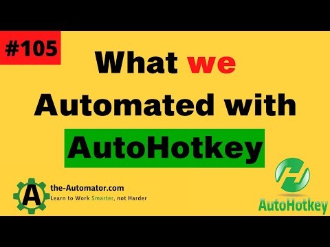 105 What we Automated with AutoHotkey #105