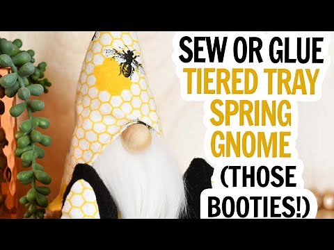 Small Tiered Tray Gnome with Cute Booties / No Sew or Sewing Machine Gnome Pattern DIY / Spring Bee