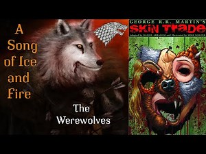 The Skin Trade (Part 1): Explaining GRRM's Werewolf Story - Live Reading | A Song of Ice and Fire