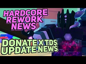 Hardcore Rework coming THIS YEAR | pls donate x TDS Update News | TDS June Update News