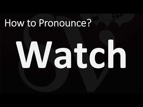 How to Pronounce Watch? (CORRECTLY)