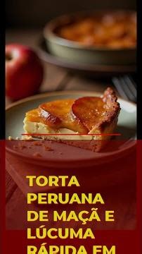 Torta Peruana De Maçã E Lúcuma Rápida Em Minutos
