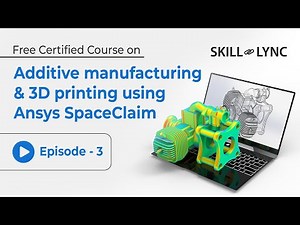 Additive Manufacturing & 3D Printing with Ansys SpaceClaim | Beginner to Advanced Tutorial Ep 3