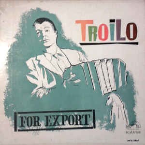 Aníbal Troilo - Troilo For Export