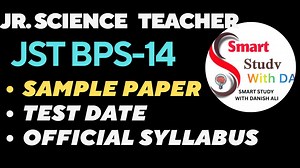 JST BPS-14 | JUNIOR SCIENCE TEACHER | SYLLABUS OF JST | SAMPLE PAPER | TEST DATE OF JST | TEST PATTERN #sciences #sts #ibasts #STSjobs #5to15jobs #juniorscienceteacher #GK #IBA #teachingjobssindh | Smart Study With Danish Ali-DA