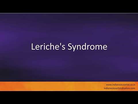 Pronunciation of the word(s) "Leriche's Syndrome".