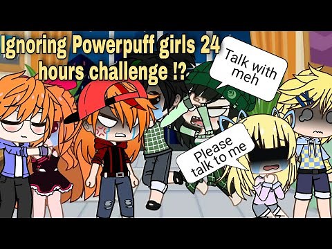 Rrb ignore Ppg 24 hours challenge ! lI Gacha club/Gacha life ll Ppg x Rrb