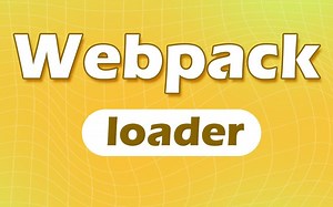 Web前端开发webpack教程之webpack loader
