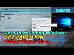 Cara2Ch | cara instal ulang windows GPT partition tanpa hapus data | #cara2ch