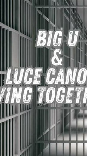 luce cannon lies about Big U being his cell mates smh