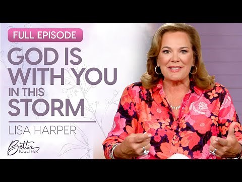 Joyce Meyer, Lisa Harper: How To Overcome Hardship with God | FULL EPISODE | Better Together on TBN