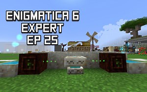 我的世界【Enigmatica 6 Expert Ep25 魔力爆仓】Minecraft 多模组生存实况