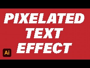 How to Create Editable Pixelated Text Effect in Adobe Illustrator (Everything You Need to Know)