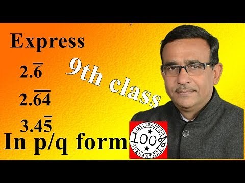 Class 9 Maths,how to change non terminating decimal to fraction cbse 2019 Q2