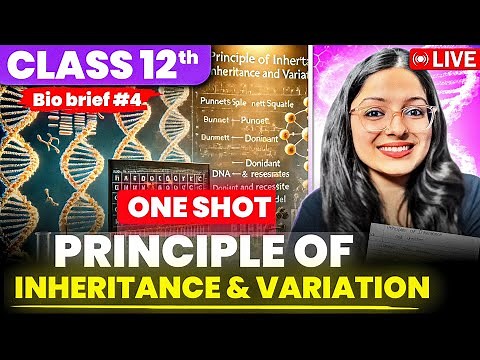 Principle of Inheritance and Variation One Shot | Class 12 Biology Board Exam 2025 | BioBrief Series