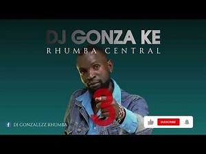 Rhumba Central 3 Dj GONZA Ke