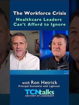 The Workforce Crisis Healthcare Leaders Can’t Afford to Ignore | Highlights