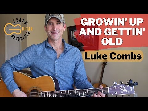 Growin' Up And Gettin' Old - Luke Combs - Guitar Lesson | Tutorial