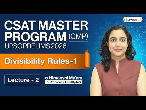 Lecture 2: Number System & Divisibility Rules- Part 1 | CSAT Master Program (CMP) 2026 #levelupias