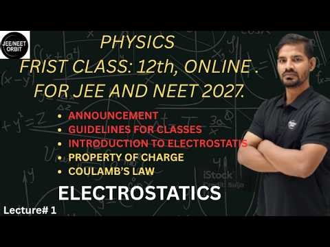 Class 12 Physics: Electrostatics L1 | Course Launch , Concepts charge & Coulomb's Law